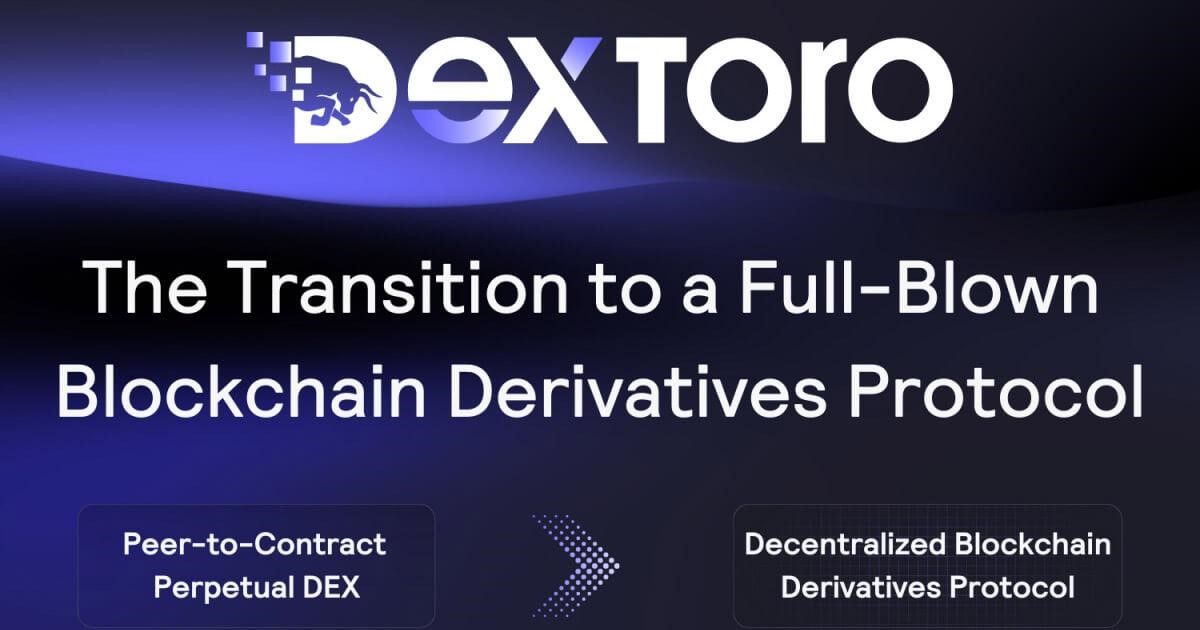 DexToro Unveils Full-Scale Blockchain Protocol, Revolutionizing Decentralized Derivatives Trading